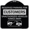 Signmission Reserved Parking for Customers Unauthorized Vehicles Towed Away Alum Sign, 18" x 18", BS-1818-23121 A-DES-BS-1818-23121 - alternate 1